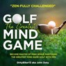 Golf Zen 2022 The Way Zen is Done. Golf Swing Putt Lesson Expert Golf Zen Golf Zen Life Get All Zen'd up Play Better Live Better Golf - DirtyB1k3r Doty DB13 - 9798201152260