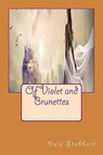 Of Violet and Brunettes - Dale Stubbart - 9798201153724