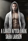 A Lover After Dark - Sara Larsen - 9798201156275