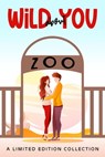 Wild about You - Jennifer M. Miller ; Ida Duque ; Katherine Moore ; Anee Jones ; Liz Crowe ; E. M. Dain ; Ian M. keller ; Shannon O'Connor ; M Leigh Morhaime ; Frances Pauli ; Kathleen Thornton ; Angela Marie ; Savannah Roy - 9798201158477