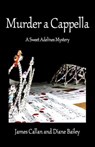 Murder a Cappella, - James R. Callan ; Diane Bailey - 9798201160289