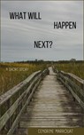 What Will Happen Next? - Cendrine Marrouat - 9798201161880