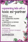 Co-Parenting Kids With a Toxic Ex-Partner Affirmations, EFT and Journaling Workbook - Caroline James - 9798201166441