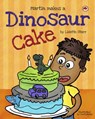 Martin Makes a Dinosaur Cake - Lisette Starr - 9798201170851
