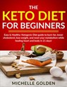 The Keto Diet For Beginners - Michelle Golden - 9798201181154