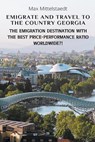 Emigrate and Travel to the Country Georgia - MITTELSTAEDT,  Max - 9798201194024
