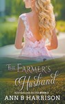 The Farmer's Husband - Ann B Harrison - 9798201199890