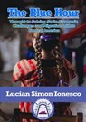 The Blue Hour Thought to Solving Socio-Economic Challenges and Migration within Central America - Lucian Simon Ionesco - 9798201201487