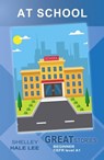 At School (Great Stories: Beginner) - Shelley Hale Lee - 9798201211219