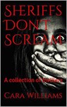 Sheriffs Don't Scream: A collection of thrillers - Cara Williams - 9798201239237