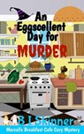 An Eggscellent Day for Murder - B I Skinner - 9798201249960
