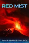 Red Mist - Jules Smith ; Larry B. Lambert - 9798201250393