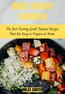 Greek Takeout Cookbook: The Best-Tasting Greek Takeout Recipes That Are Easy to Prepare at Home - MILES CARTER - 9798201256654