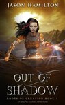 Out of Shadow: An Epic YA Fantasy Adventure - Jason Hamilton - 9798201278502