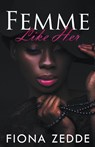 Femme Like Her - Fiona Zedde - 9798201287115