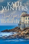 A Vineyard Rebirth - Katie Winters - 9798201291204