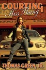 Courting Miss Thang - Thomas Green - 9798201300432