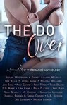 The Do-Over: A Second Chance Romance Anthology - Joslyn Westbrook ; Sydney Aaliyah Michelle ; Dee Ellis ; Jenna Gunn ; Melissa Williams ; Jenn Sable ; Kiara Cawood ; Reina Torres ; Tracie Delaney ; C.G. Blaine ; Luna Kayne ; Bella Di Corte ; Indie Black ; Nikki Sparxx ; M. Kristine ; Samantha Lovelock ; - 9798201311285