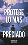 Protege lo más Preciado: Crónicas de Noah, tercer volumen - simon aquino - 9798201323295