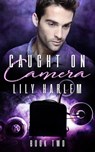 Caught on Camera Part Two - Lily Harlem - 9798201339654
