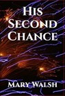 His Second Chance - Mary Walsh - 9798201354398