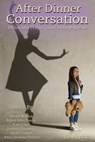 After Dinner Conversation - Shani Naylor ; Bryan Starchman ; Kate Choi ; Steven Simoncic ; André Lopes ; Ana Carolina Pereira - 9798201360238