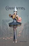 Curiosities #8 : Uncategorized Collections - Kevin Frost ; Avra Margariti ; Chris Kuriata ; Paul R. Hardy ; Konstantine Paradias ; Lena Ng ; Phil Margolies ; Liam Hogan ; B. Morris Allen ; Sebastien Mantle ; Angela Enos ; Tannar Miller ; CB Droege ; Andrew McCurdy - 9798201367909