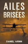 Ailes Brisees - Daniel Wrinn - 9798201372835