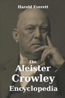 The Aleister Crowley Encyclopedia - Harold Everett - 9798201376079