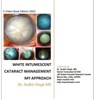 White Intumescent Cataract Management: My Approach - Sudhir Singh - 9798201376215