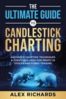 The Ultimate Guide To Candlestick Charting - Alex Richards - 9798201392055