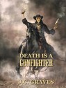 Death is a Gunfighter - J.C. Graves - 9798201402785