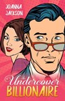 The Undercover Billionaire - Joanna Jackson - 9798201404895