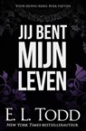 Jij Bent Mijn Leven - E. L. Todd - 9798201411213