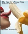 Old Man for a Young Wife - Shailene Woodward - 9798201416102