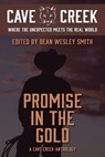 Promise in the Gold: A Cave Creek Anthology - Dean Wesley Smith ; Deb Miller ; Cèline Malgen ; Kate Pavelle ; Rebecca M. Senese ; Caleb Monroe ; Richard Freeborn ; Judy Lunsford ; Teresa Gaskins - 9798201432782