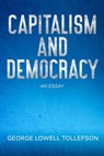 Capitalism and Democracy - George Lowell Tollefson - 9798201449995