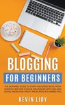 Blogging for Beginners - Kevin Lioy - 9798201463823