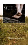 Mud Girl - Alison Acheson - 9798201469542
