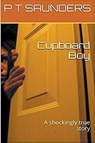 Cupboard Boy - P T Saunders - 9798201476090