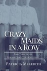 Crazy Maids in a Row - Patricia Meredith - 9798201480080