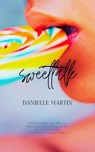 Sweet Talk - Danielle Martin - 9798201488857