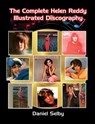 The Complete Helen Reddy Illustrated Discography - Daniel Selby - 9798201500702