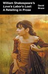 William Shakespeare's Love's Labor's Lost - David Bruce - 9798201517908