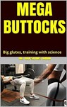 Mega Buttocks - Ing. Iván Salinas Román - 9798201524661
