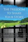 The Freedom to Share Your Story - HAWKINS,  Jonathan - 9798201526412