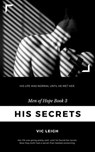 His Secrets - Vic Leigh - 9798201541965