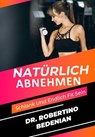 Natuerlich Abnehmen, Schlank Und Endlich Fit Sein - Dr. Robertino Bedenian - 9798201547134