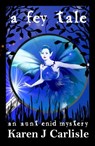 A Fey Tale - Karen J. Carlisle - 9798201561628