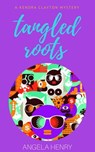 Tangled Roots - Angela Henry - 9798201571801